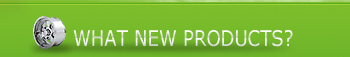 WHAT NEW PRODUCTS